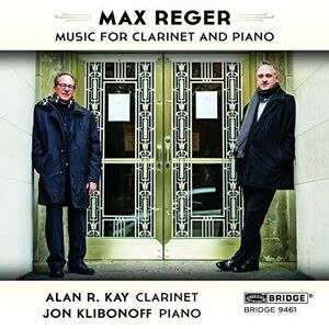 Reger / Kay,Alan R. / Klibonoff,Jon - Max Reger: The Music for Clarinet and